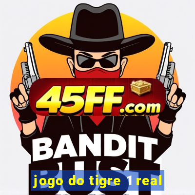 jogo do tigre 1 real
